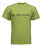 Stay Woke Not Broke Shirt