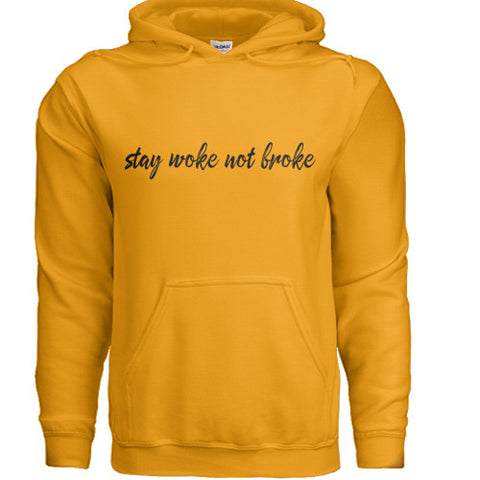 Stay Woke Not Broke Hoodie